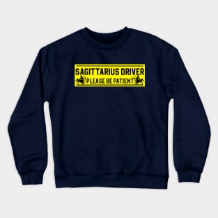 Funny Sagittarius Archer Centaur Zodiac Student Driver Notice Sign Crewneck Sweatshirt